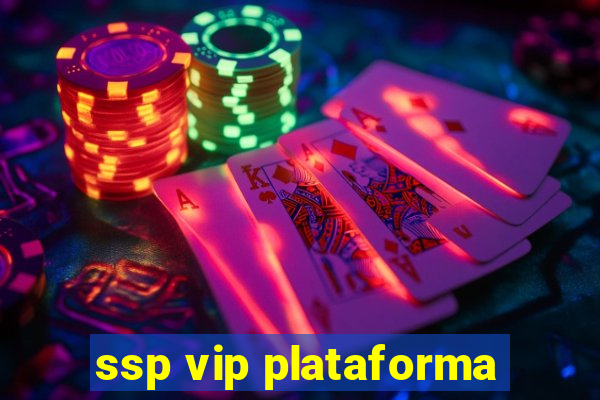 ssp vip plataforma